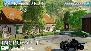 🔴FS22 TALBACH 2K23 V2 MAGNIFIQUE MAPS PC REALISTE ET DES CHATS LAPIN ABEILLES ETC [upl. by Anehsat724]