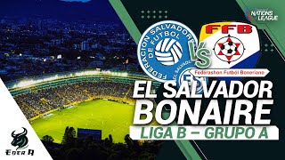 EL SALVADOR VS BONAIRE  nationsleague concacaf  narracion envivo [upl. by Sisak]