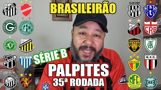 QUEM VAI SUBIR PALPITE PARA A 35ª RODADA DA SÉRIE B DO CAMPEONATO BRASILEIRO [upl. by Deery298]