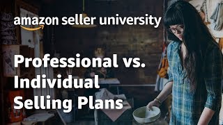 Amazon Seller Central Settings  Comparing Selling Plans  Individual or Professional  Which One [upl. by Eissehc]