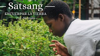 Encuerpar la tierra  Satsang por Nirmala [upl. by Estrella]