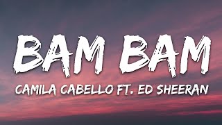 Camila Cabello  Bam Bam Lyrics ft Ed Sheeran [upl. by Kciredorb]