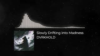 DVRKHOLD  Slowly Drifting into MadnessMusic Visualization [upl. by Staffard]