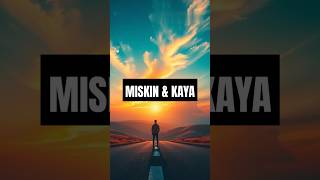 MISKIN amp KAYA [upl. by Waylin]