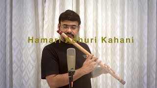 Hamari Adhuri Kahani  Arjith Singh  Nagaraju Talluri Flute Cover Version [upl. by Annej]