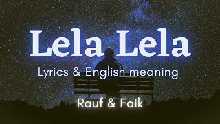 Le La Le La Lyrics amp English Meaning  Rauf amp Faik [upl. by Adnohsad336]