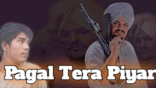 PAGAL TERA PEYAR KE LYRICAL SONGTRENDING SONG SIDHU MOOSE WALA [upl. by Akiehs]