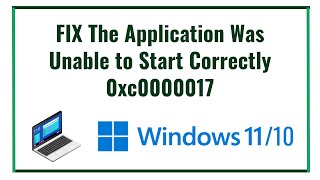 FIX The Application Was Unable to Start Correctly 0xc0000017 [upl. by Carol-Jean923]