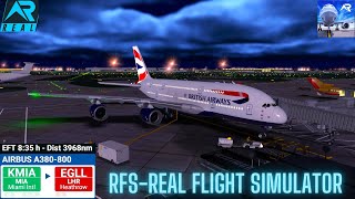 RFS–Real Flight Simulator–Miami–To–Heathrow–Full Flight–A380800–British Airways–Full HD–Real Route [upl. by Bunns]