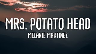 Melanie Martinez  Mrs Potato Head Lyrics [upl. by Elmore]