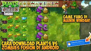 CARA DOWNLOAD Plants vs Zombies Fusion DI ANDROID V213 WORK ANDROID 13amp14 PvZ Cina FusionHybrid [upl. by Attezi]