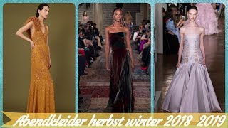 Die 30 schönsten abendkleider herbst winter 2018 👠 2019 [upl. by Nerine893]