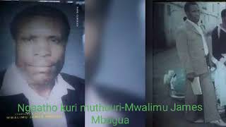 Ngaatho kuri muthuuriMwalimu James Mbugua [upl. by Nerad208]