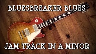 Bluesbreaker Style Blues Backing Track In A Minor Eric Clapton [upl. by Eneli]