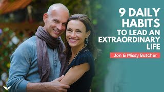 9 Daily Habits That Will Help You Lead An Extraordinary Life  Jon amp Missy Butcher [upl. by Karee]