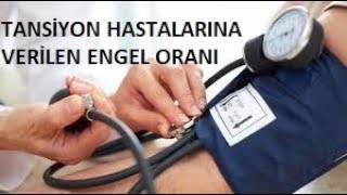 ENGELLİ RAPORU NASIL ALINIRTANSİYON HASTALIĞI ORANI [upl. by Swee580]