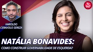 Natália Bonavides como construir governabilidade de esquerda [upl. by Suicul]