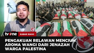 Cerita Relawan MERC Indonesia Mencium Wangi dari Jenazah Warga Palestina  Kabar Siang tvOne [upl. by Columba]