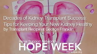 Decades of Kidney Transplant Success Tips for Keeping Your New Kidney Healthy by George Franklin [upl. by Carisa]