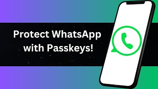 How to Set Up Passkeys on WhatsApp to Keep Your Account Safe [upl. by Tenrag]