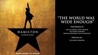 quotThe World Was Wide Enoughquot from HAMILTON [upl. by Sharlene877]