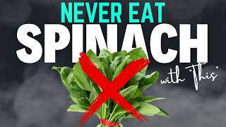 NEVER EAT SPINACH with quotThisquot Cause Kidney Stones and Bone Issues [upl. by Bohs]