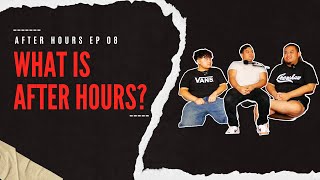 WHAT IS AFTER HOURS  EP 08  After Hours [upl. by Egroej]