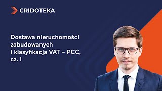 Dostawa nieruchomości i klasyfikacja VAT  PCC cz I [upl. by Ethe]