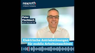 DE Bosch Reroth Podcast  Elektrische Antriebslösungen für mobile Arbeitsmaschinen [upl. by Neelya]