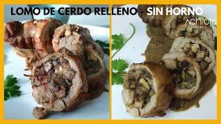 Lomo de Cerdo Relleno SIN HORNO con Salsa de Champiñones  Una excelente opción para Navidad [upl. by Nial936]