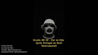 Orochi MC GP  Putquot de Elite prod Portugal no Beat INSTRUMENTAL [upl. by Aitercul]