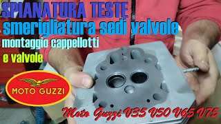 SPIANATURA TESTA A MANO  SMERIGLIATURA SEDI VALVOLE  revisione motore Moto Guzzi V35 V50 V65 V75 [upl. by Chadwick]