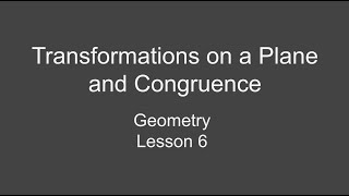 8th Grade Geometry Lesson 6 – Transformations on a Plane and Congruence [upl. by Krauss482]