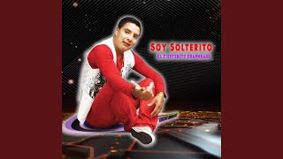 Soy Solterito [upl. by Idnew651]