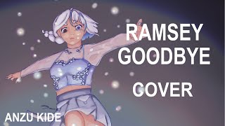 GOODBYE  RAMSEY VOCAL COVER ARCANE │ ANZU KIDE [upl. by Alaine]