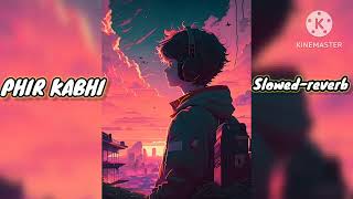 Phir kabhi  Lofi song  Slowedreverb [upl. by Kristian400]