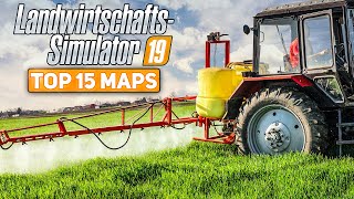 LS19 TOP 15 MAPS für den Farming Simulator 19  die besten Karten für den LandwirtschaftsSimulator [upl. by Gaylor]