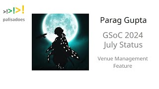 Parag Gupta  GSoC 2024 July Status [upl. by Cela]