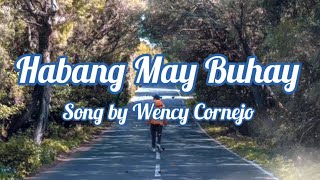 Wency Cornejo  Habang May Buhay Song Lyrics [upl. by Nossaj]