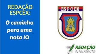 REDAÇÃO EsPCEX O CAMINHO para uma NOTA 10 [upl. by Fishbein]