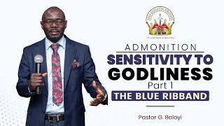 Admonition Sensitivity To Godliness Part 1 The Blue Ribband  Pastor G Baloyi  05 June 2024 [upl. by Droffilc585]