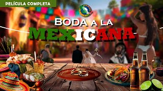 BODA A LA MEXICANA Todo pasa en estas locas pedas locas peliculacompleta [upl. by Canada]