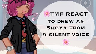 Tmf react to Drew as shoya Wip [upl. by Beitris]