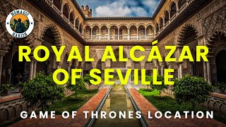 The Real Alcazar of Seville  Royal Alcázar  Game of Thrones Location  Places to visit in Seville [upl. by Ripley]