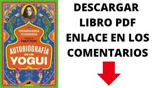 DESCARGAR LIBRO AUTOBIOGRAFIA DE UN YOGUI  PARAMAHANSA YOGANANDA  PDF  GRATIS  COMPLETO [upl. by Zaremski]