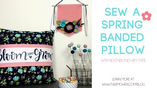 Make a Spring Banded Pillow with HeatnBond [upl. by Maxi]