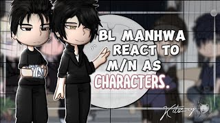 BL MANHWA react to MN as characters [upl. by Sofia]