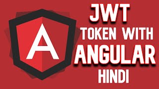 Angular JWT Authentication  JSON Web Token with Angular in Hindi [upl. by Ahsek]