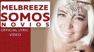 Melbreeze  Somos Novios  Official Lyric Video [upl. by Yleme717]