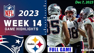 New England Patriots vs Pittsburgh Steelers FULL GAME Week 14  NFL Highlights Today 1272023 [upl. by Enyalaj]